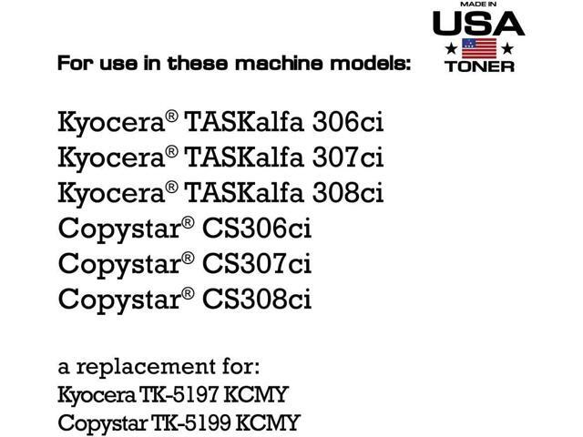 MADE IN USA TONER Compatible Replacement for use in Kyocera TASKalfa 306ci, 307ci, 308ci, CS 306ci, CS 307ci, CS 308ci, TK-5197, Copystar TK-5199...