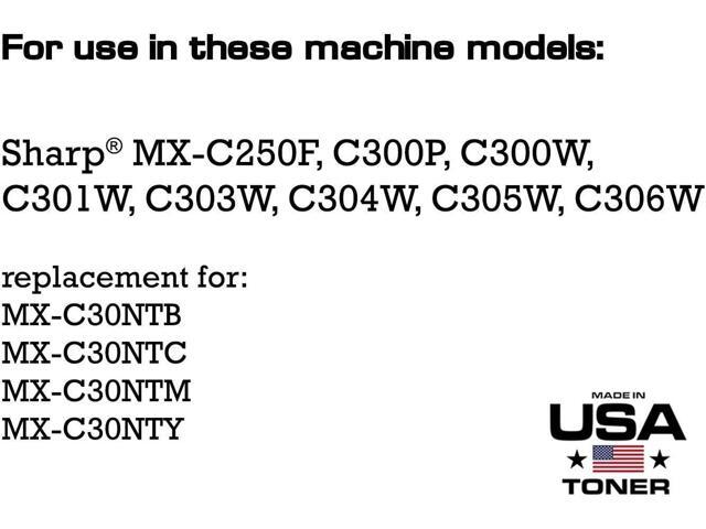MADE IN USA TONER Compatible Replacement for Sharp MX-C30NT, MX-C250F, C300P, C300W, C301W, C303W, C304W, C305W, C306W (Black x 2, Cyan, Yellow,...
