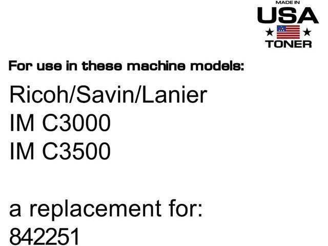 MADE IN USA TONER Compatible Replacement for Ricoh Lanier Savin IM C3000, IM C3500, 842251 (Black, 1 Cartridge)