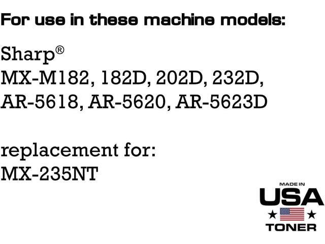 MADE IN USA TONER Compatible Replacement for Sharp MX235NT, MX-M182, MX-M182D, MX-M202D, MX-M232D, AR-5618, AR-5620, AR-5623D (Black, 2 Pack)