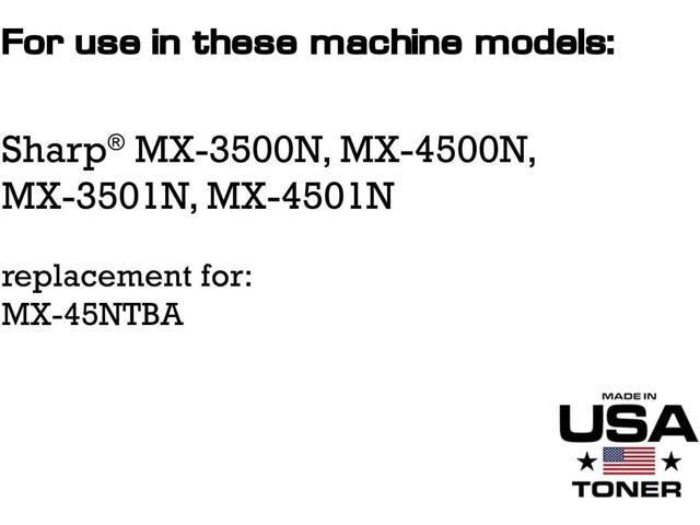 MADE IN USA TONER Compatible Replacement for Sharp MX-45NTBA, MX-3500N,MX-4500N,MX-3501N,MX-4501N (Black, 2 Pack)