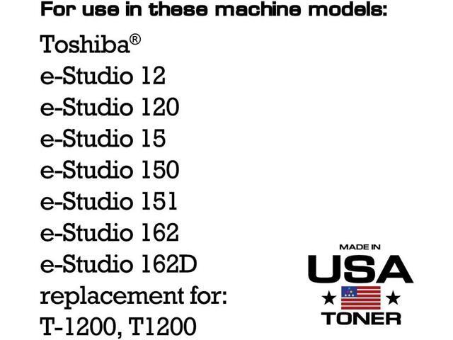 MADE IN USA TONER Replacement for Toshiba T-1200, e-Studio 12,15,120,150,151,162D (Black, 2 Pack)