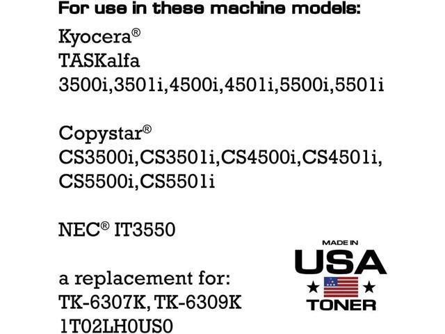 MADE IN USA TONER Compatible Replacement for Kyocera TASKalfa 3500i, 3501i, 4500i, 4501i, 5500i, 5501i TK6307K TK-6307K, Copystar TK-6309K (Black,...