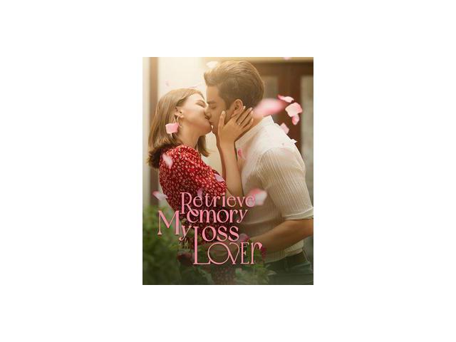 Short Drama Digital Voucher:Retrieve My Memory Loss Lover