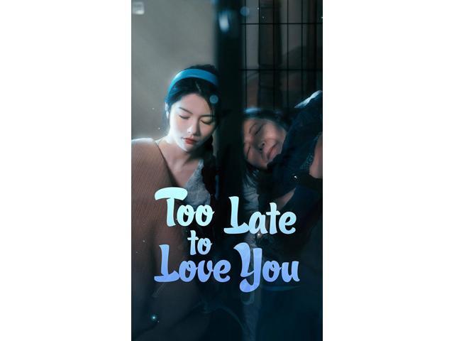 Short Drama Digital Voucher:Too late to love you