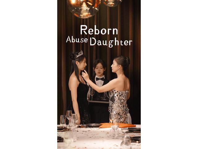 Short Drama Digital Voucher:Reborn, Abuse Daughter
