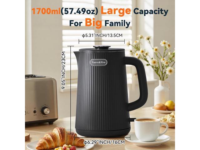 Nueve & Five 1.7L (57oz) Large Electric Kettle Perfect for 7+Cups of Tea and Coffee,2 quarts Double Wall Big Electric Tea Kettle,Auto Shut Off,1200W...