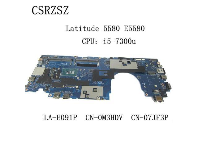 CN-07JF3P CN-0M3HDV LA-E091P For Latitude 5580 E5580 Laptop motherboard with i5-7300u CPU Tet all functions 100%