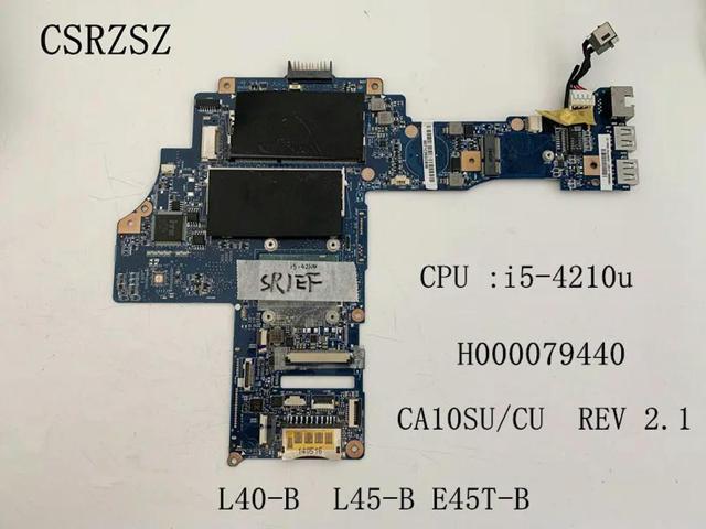 For Toahiba satellite L40-B L45-B E45T-B i5-4210u Laptop motherboard H000079440 CA10SU/CU REV 2.1 100% test ok