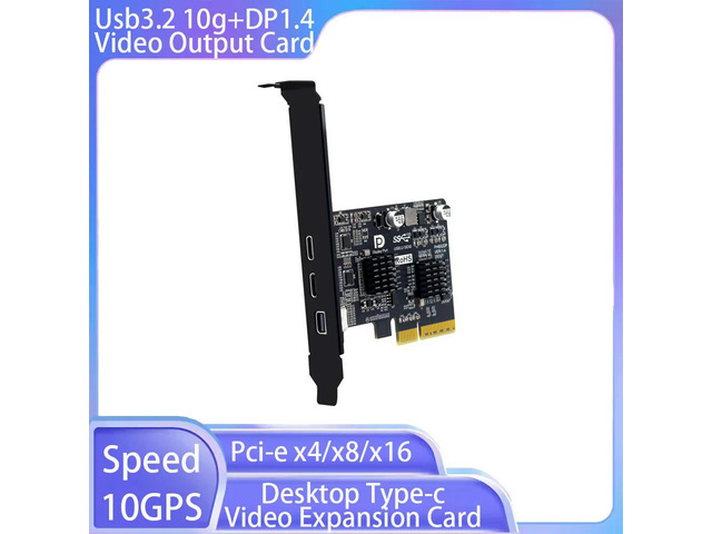 PCI-E X4 to DP Input TYPE-C Output Video Expansion Card Usb3.2 10g+DP1.4 Card 10GPS Support Both Full Tower/Mini-Tower Chassis