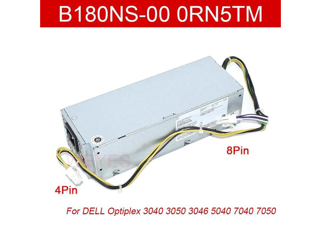 180W 8-pin power supplies for Optiplex 3040 5040 7040 3650 3656: H180AS-00, L180AS-00, D180ES-00, HU180ES-00, H180NS/B180NS-00, RN5TM, B180AS-01