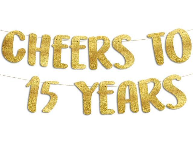 Pre-Strung Cheers to 15 Years Gold Glitter Banner - 15th Birthday and Anniversary Decorations for Teen Boys and Girls - Party Supplies and Gifts