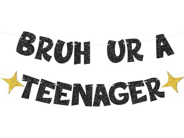 Glitter Bruh UR A Teenager Banner-Happy 13th Birthday Decorations for Boys Girls,13th Birthday Banner Decor for 13 Year Old Boy Birthday...