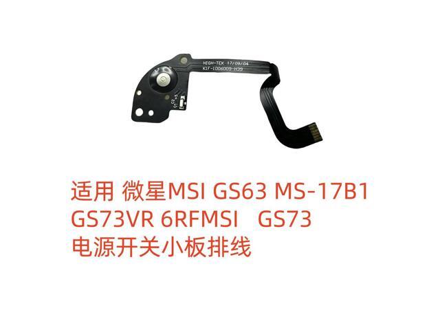 For GS63 GS73 MS-17B1 GS73VR 6RFpower switch small board cable