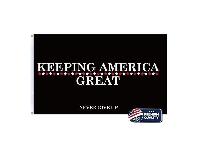 Made in the USA 3x5 Trump Flag KEEPING AMERICA GREAT NEVER GIVE UP - Double sided premium quality Outdoor Yard Flag Proudly Manufactured in the.