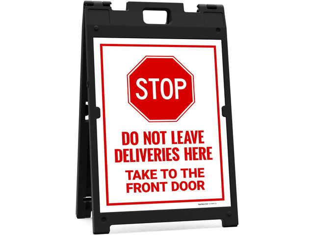 Stop Do Not Leave Deliveries Here Take to The Front Door Sidewalk Sign Kit, 18x24 Inches, With A Frame Stand, Made in USA by