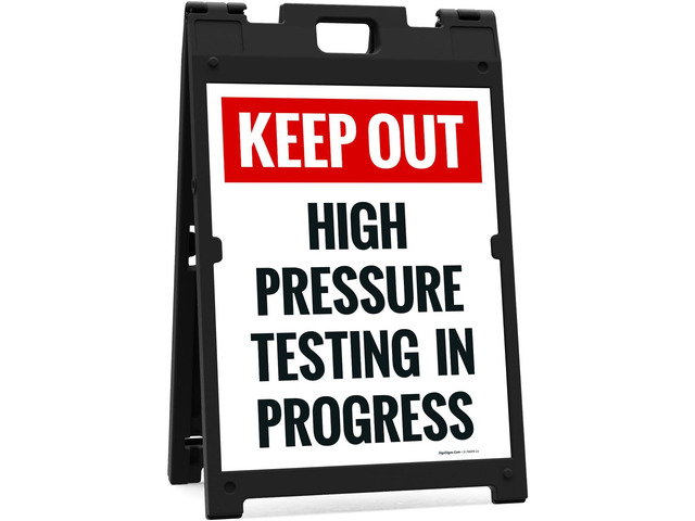 Keep Out High Pressure Testing in Progress Sidewalk Sign Kit, 18x24 Inches, With A Frame Stand, Made in USA by