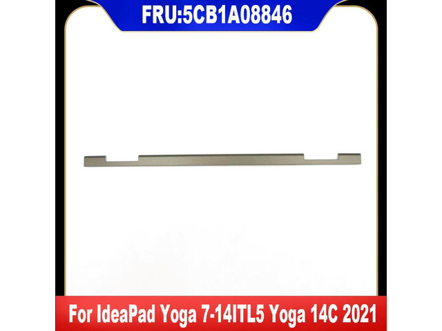 5CB1A08846 For Yoga 7-14ITL5 Yoga 14C 2021 LCD Hinge Strip Cover DM Replacement Part Fast Ship