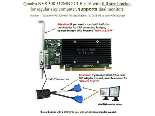 epic it service quadro nvs 300 pcie x 16 full size bracket, dms59 to dual vga adapter