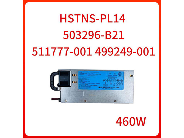 460W HE Hot-Plug Power Supply HSTNS-PL14 503296-B21 511777-001 499249-001 For HP DL360 DL380 G6 G7 G8 Server
