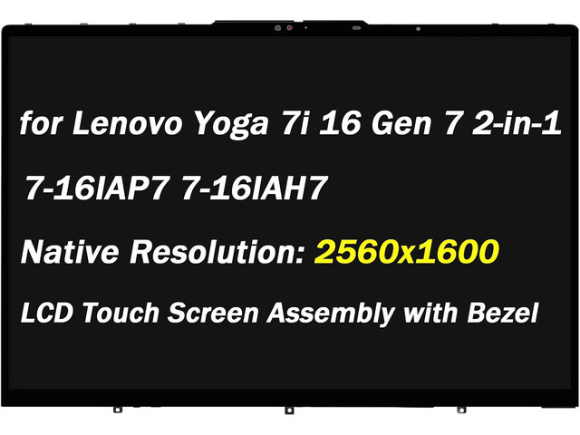 Replacement for Lenovo Yoga 7i 16 Gen 7 2-in-1 7-16IAP7 7-16IAH7 Type 82UF 82QG FRU: 5D10S39808 5D10S39809 16.0' 2560x1600 2.5K LCD LED Touch...