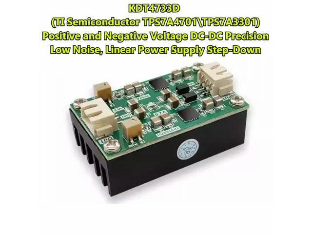 TPS7A4701/ TPS7A3301 Module Ultra Low Noise Linear Regulator Precision Operation Amplifier Fever Power Supply KDT4733D