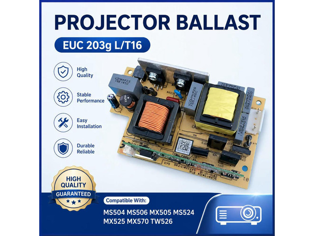 Projector Ballast EUC 203g L/T16 For MS504 MS506 MX505 MS524 MX525 MX570 TW526 MX631ST MW632ST