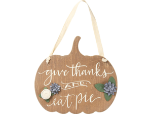 Pumpkin Shaped Give Thanks And Eat Pie Hanging Wall Decor Wood 8 Inches