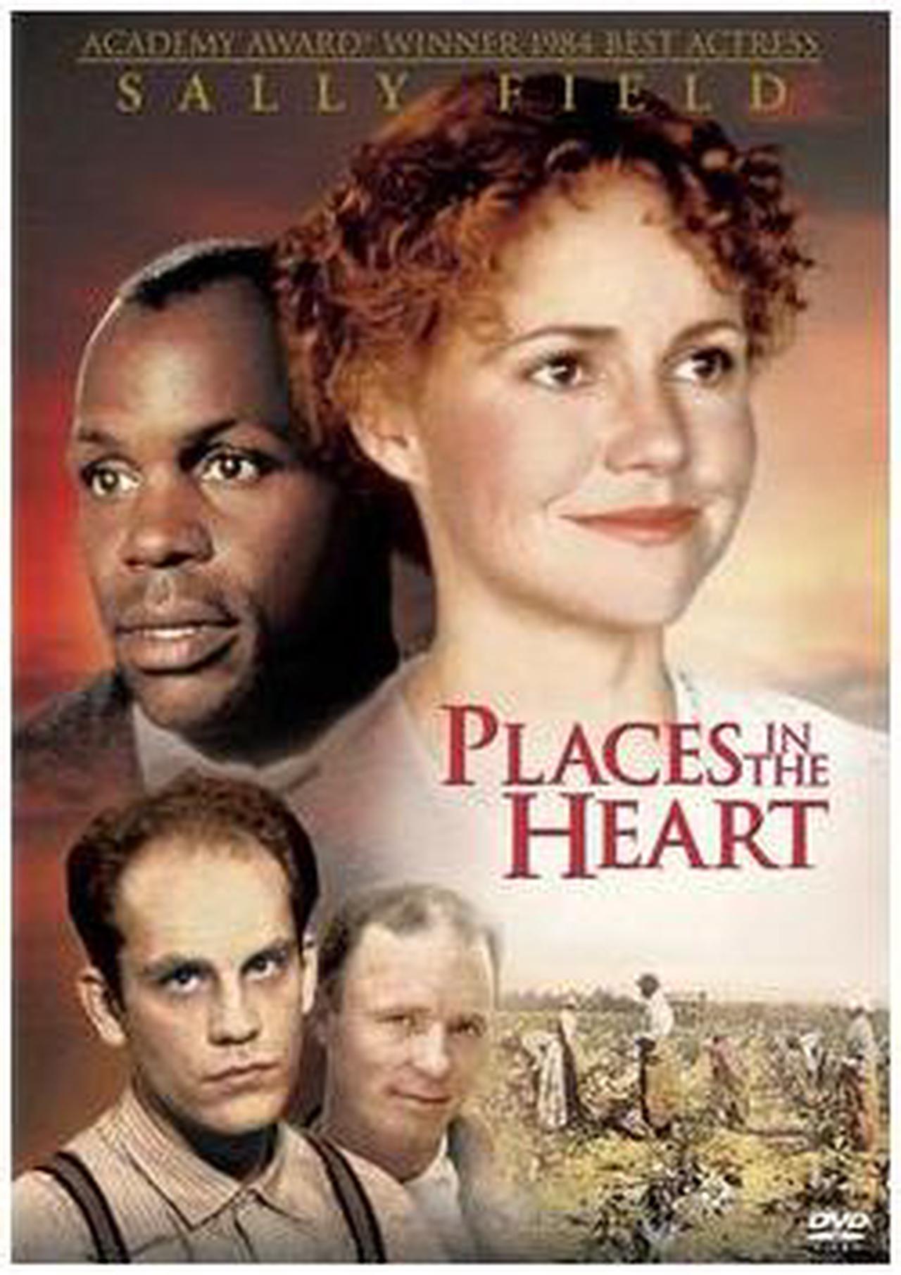 Main image of Places In The Heart Sally Field, Lindsay Crouse, John Malkovich, Ed Harris, Amy Madigan, Danny Glover, Terry O'Quinn, Bert Remsen, Ray Baker