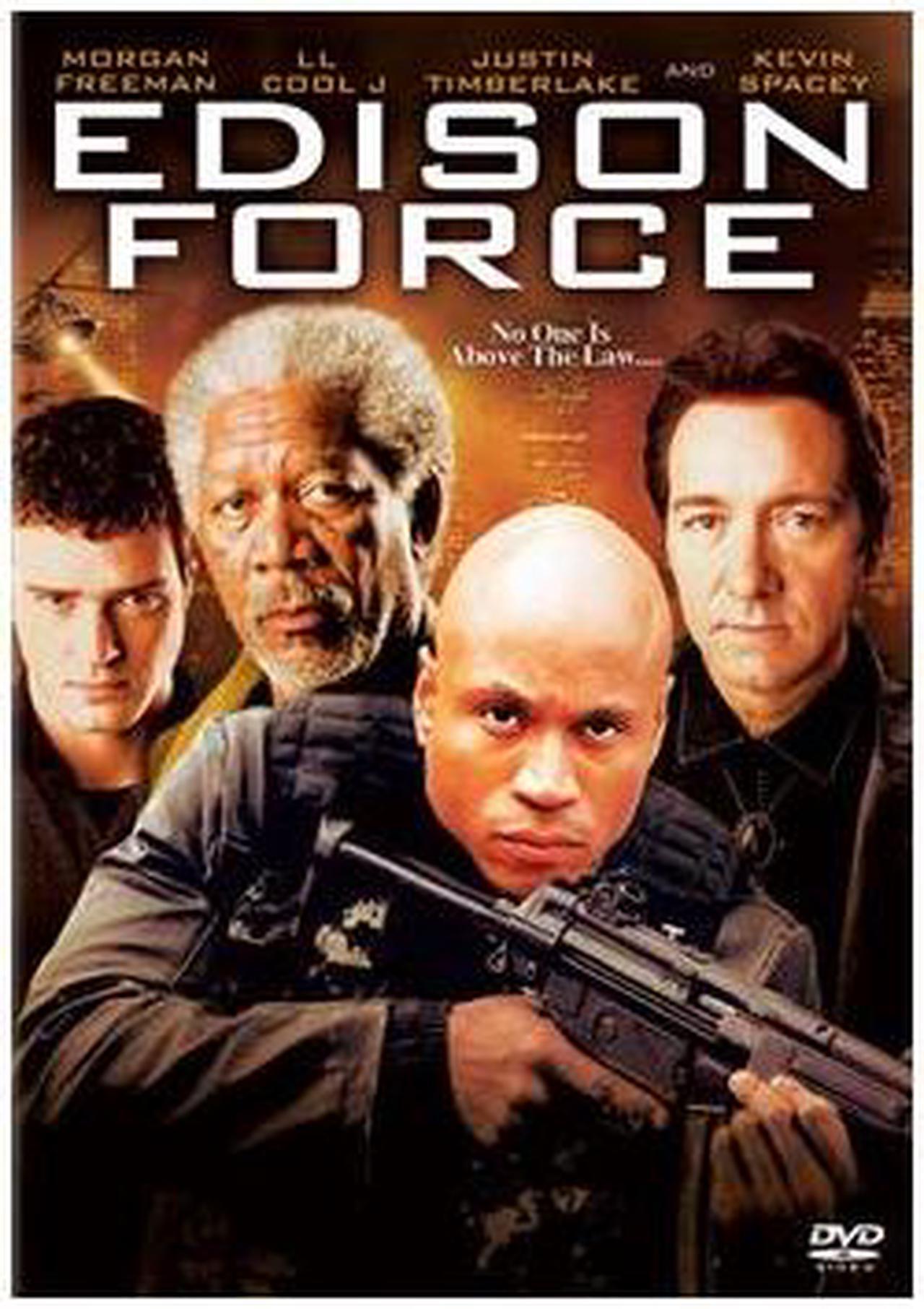 Main image of Edison Force Kevin Spacey, Justin Timberlake, Morgan Freeman, LL Cool J, Cary Elwes, Piper Perabo, Dylan McDermott, John Heard, Rosalyn Sanchez