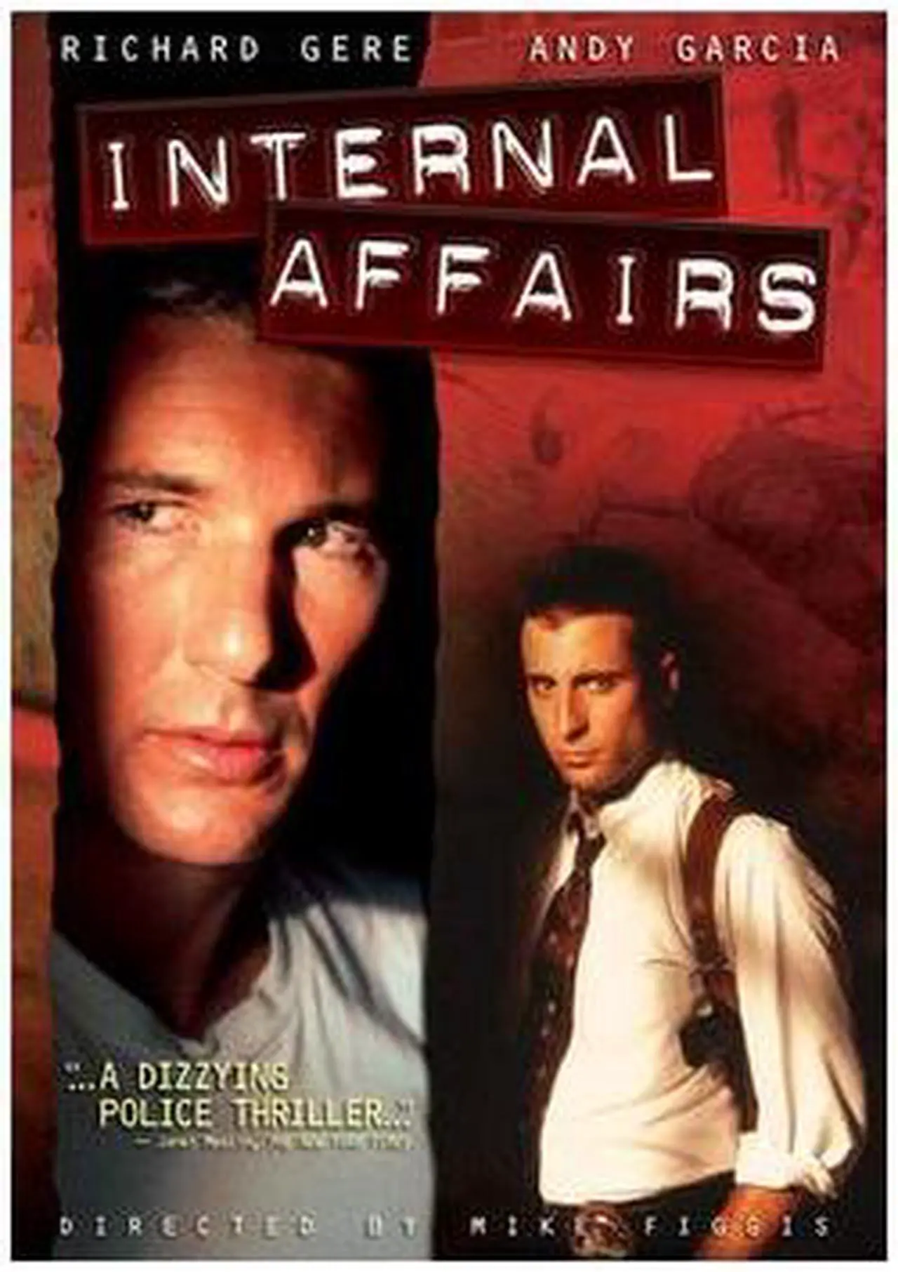 Main image of Internal Affairs Richard Gere, Andy Garcia, Nancy Travis, Laurie Metcalf, Richard Bradford, William Baldwin, Michael Beach, Faye Grant, Katherine Borowitz, Annabella Sciorra