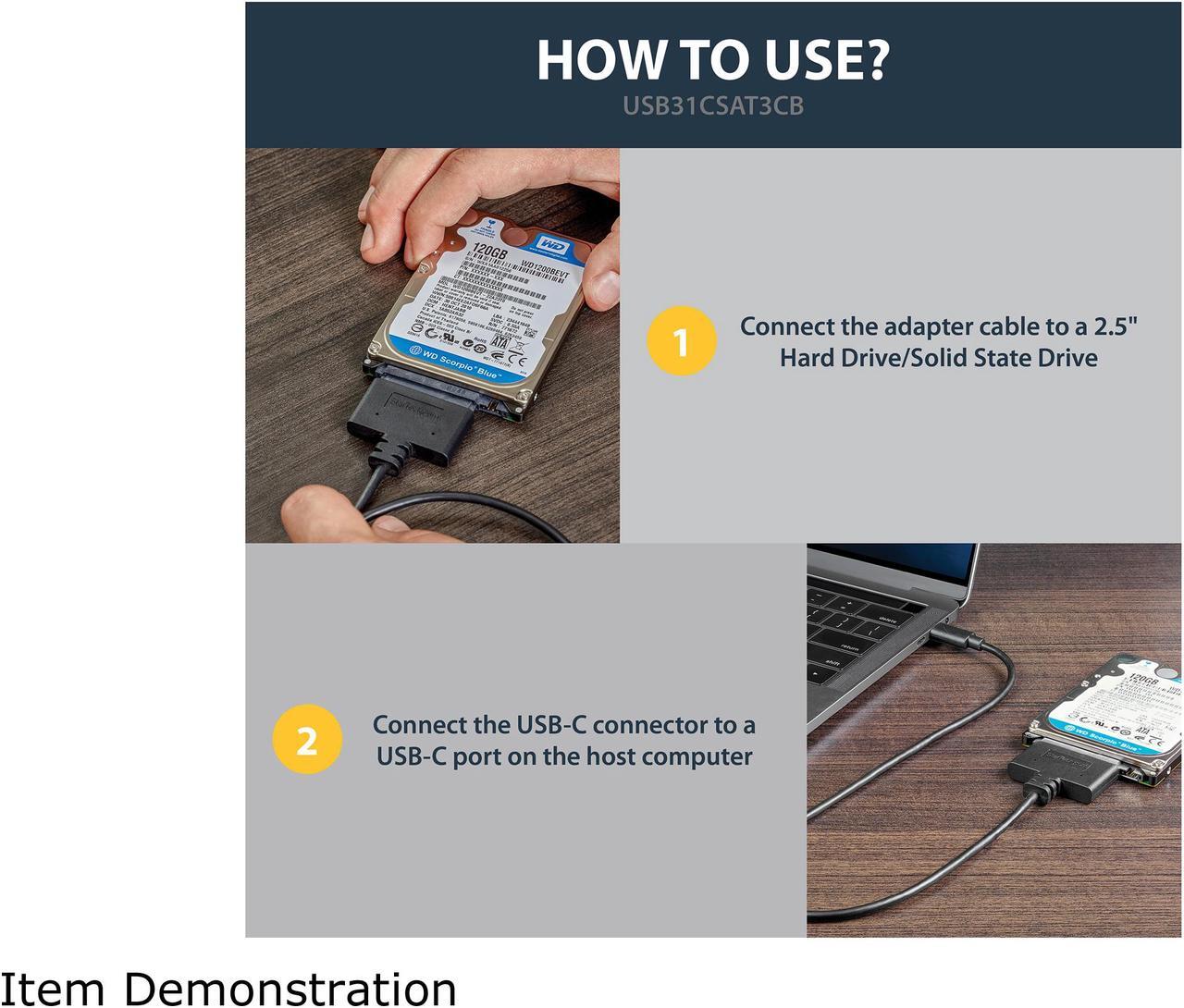 Alt view image 5 of 7 - StarTech.com USB31CSAT3CB USB C To SATA Adapter - for 2.5” SATA Drives - UASP - External Hard Drive Cable - USB Type C to SATA Adapter