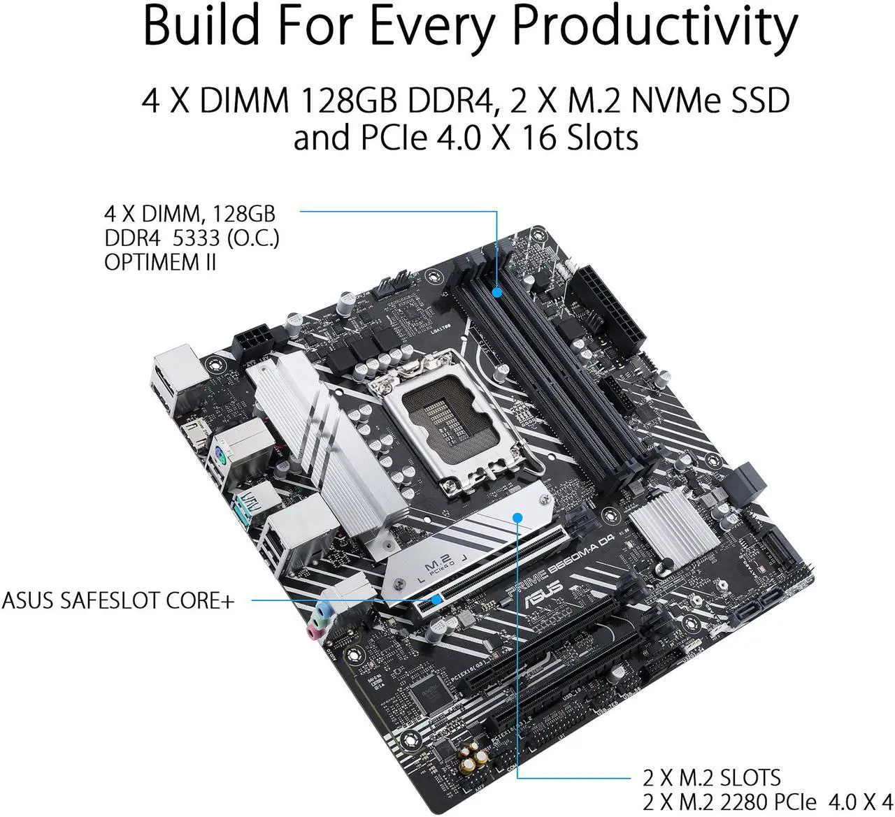 Alt view image 5 of 6 - ASUS PRIME B660M-A D4 LGA 1700 (Intel 12th & 13th Gen) mATX Motherboard (PCIe 4.0, DDR4, 2xM.2 slots, 1Gb LAN, DP, 2 x HDMI, rear USB 3.2 Gen 2, front USB 3.2 Gen 1 Type-C, Aura Sync)