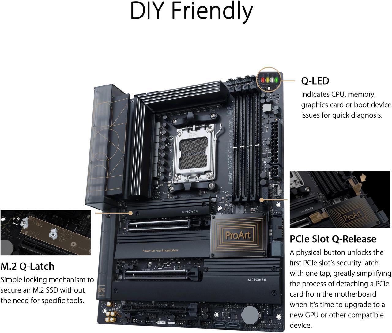 Alt view image 6 of 8 - ASUS ProArt X670E-CREATOR WIFI AMD X670 AM5 Ryzen Desktop 9000 8000 & 7000 ATX motherboard, 16+2 power stages, PCIe 5.0 ready, DDR5 support, USB4, 10 Gb & 2.5 Gb LAN, WiFi 6E, four M.2 slots