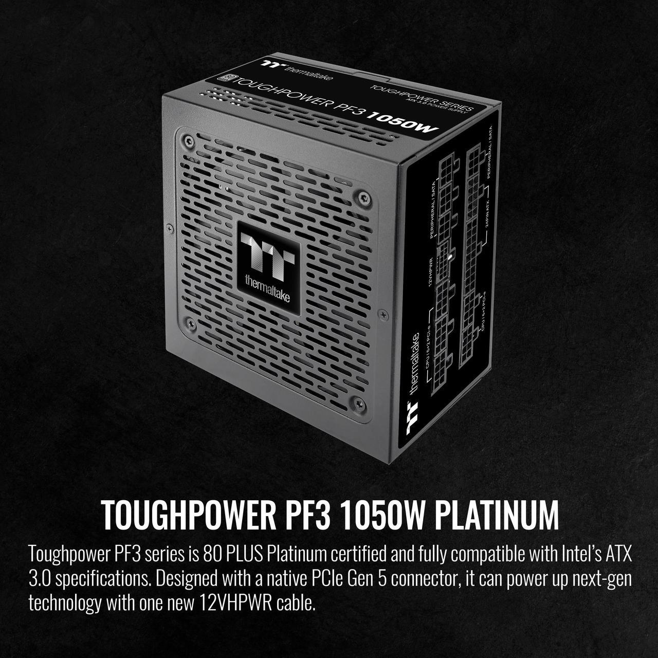Alt view image 2 of 6 - Thermaltake Toughpower PF3 1050W 80+ Platinum ATX 3.0 (PCI-E 5.0 600W 12VHPWR Connector included) Full Modular SLI/Crossfire Ready Power Supply, PS-TPD-1050FNFAPU-L