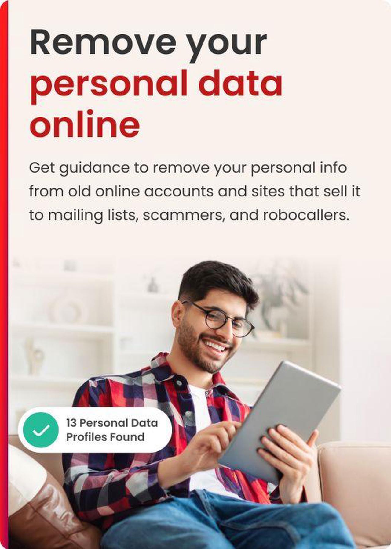 Alt view image 5 of 8 - McAfee+ Premium Individual Unlimited Devices 2025 | Cybersecurity Software Includes Antivirus, Scam Protection, Secure VPN, Identity Monitoring |1-Year Subscription with Auto-Renewal |Digital Download