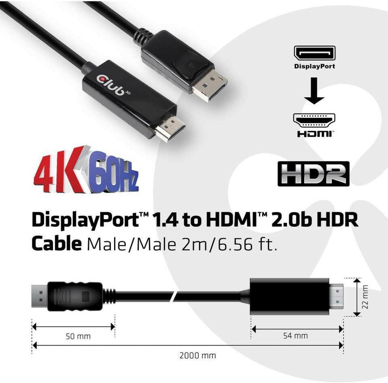 Alt view image 5 of 20 - Club3D CAC-1082 DisplayPort 1.4 to HDMI 2.0b HDR Cable Male/Male 2m/6.56 ft.