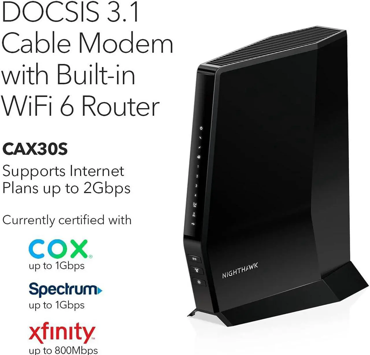 Alt view image 4 of 7 - Nighthawk DOCSIS 3.1 Two-in-One Cable Modem + WiFi 6 Router Combo, 2.7Gbps, 90-day of NETGEAR Armor included (CAX30S)
