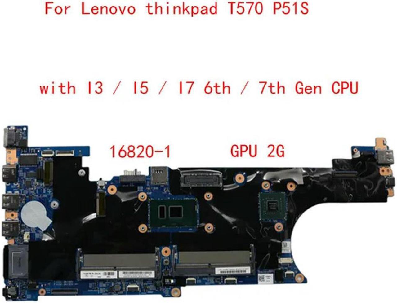 FOR 16820-1 Motherboard For T570 P51S notebo motherboard with CPU I3 I5 I7 6th 7th Gen+GPU 2G works