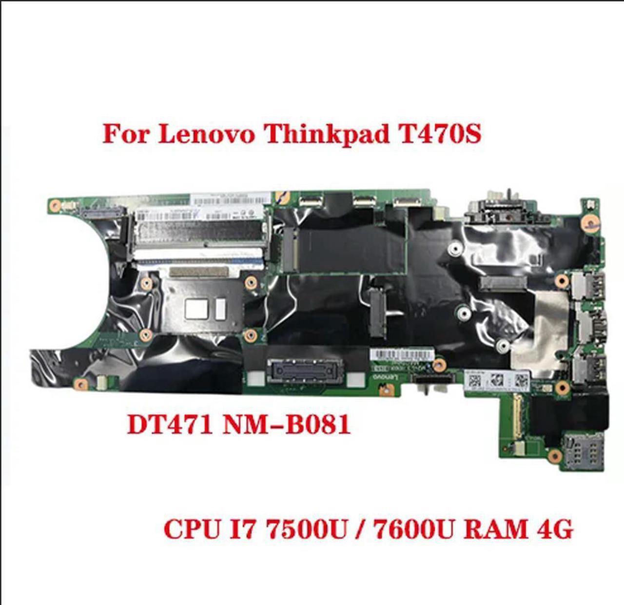 FOR T470S laptop motherboard DT471 NM-B081 motherboard with CPU I7 7500U 7600U RAM 4G