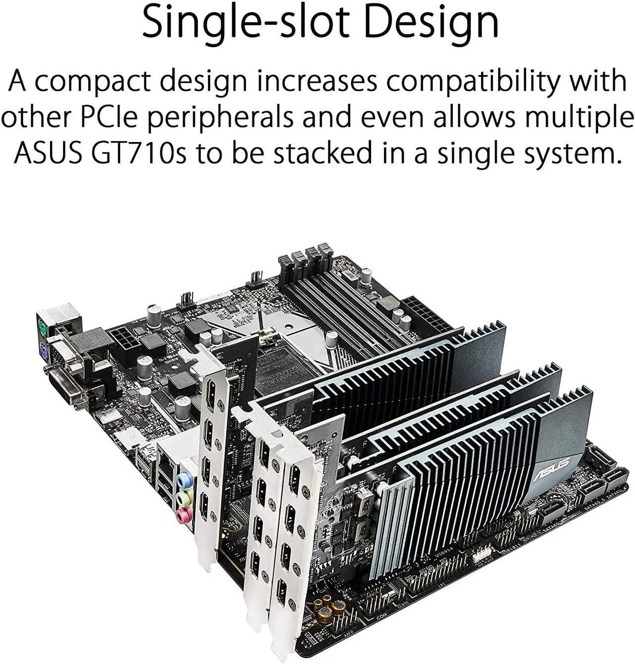 Alt view image 3 of 4 - ASUS GT710-4H-SL-2GD5 GeForce GT 710 2 GB GDRR5 with 4 x HDMI Ports And Single Slot for Silent Multi-Monitor Productivity