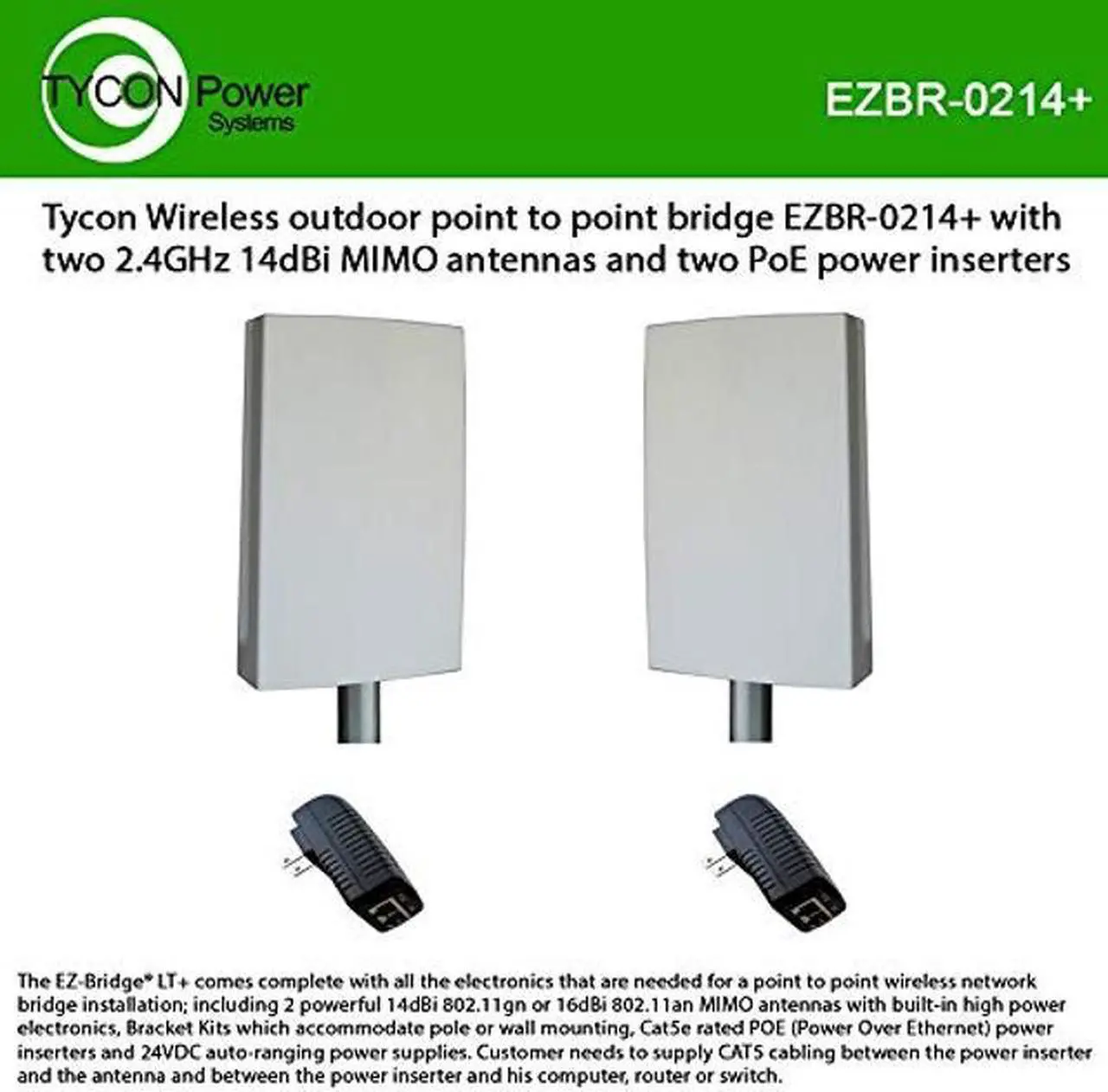 Main image of Tycon Wireless Outdoor Point to Point Bridge EZBR-0214+ with Two 2.4GHz 14dBi MIMO Antennas and Two PoE Power inserters