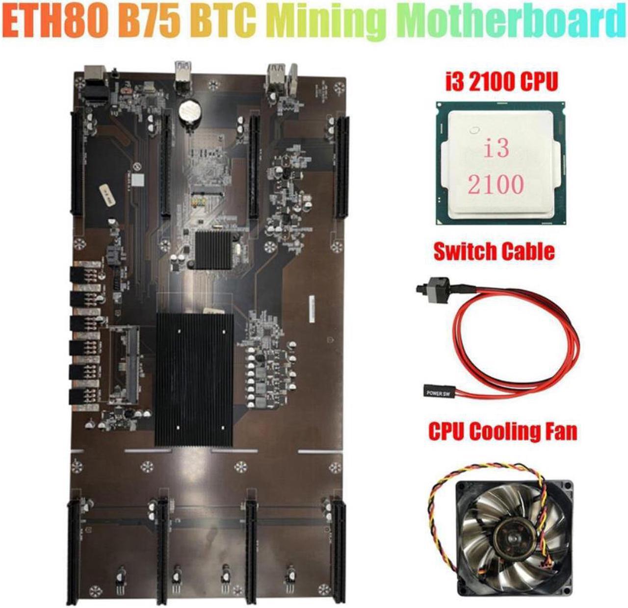 ETH80 B75 BTC Mining Motherboard+I3 2100 CPU+Fan+Switch Cable 8XPCIE 16X LGA1155 Support 1660 2070 3090 Graphics Card