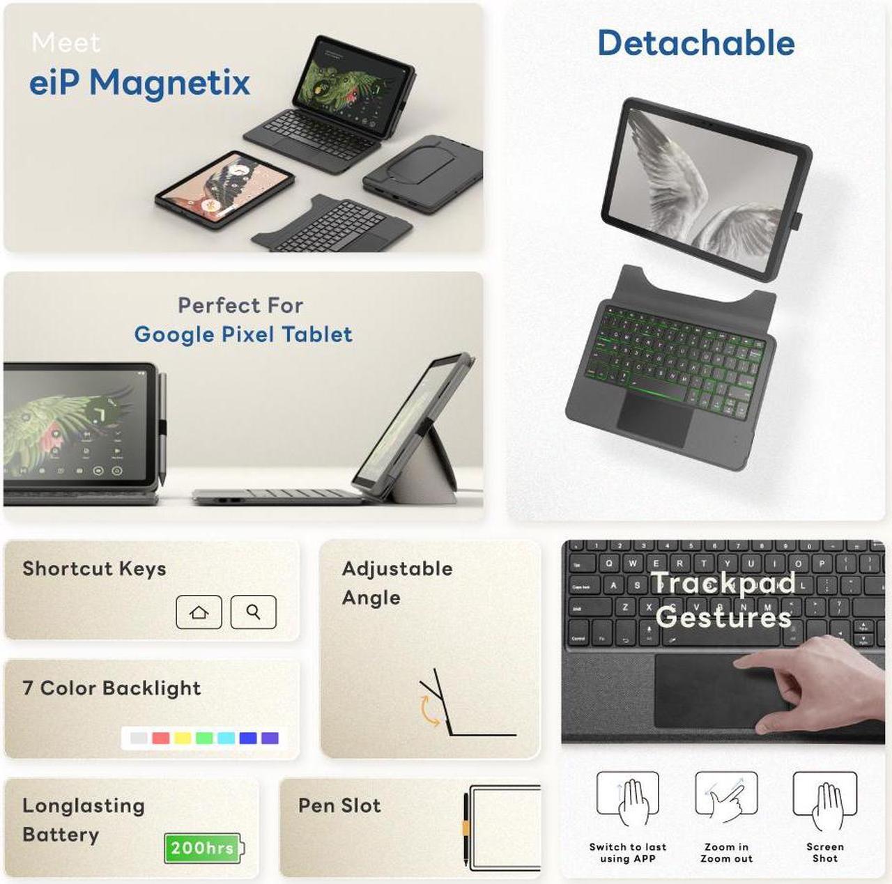 Alt view image 6 of 7 - eiP Magnetix Keyboard Case for Google Pixel Tablet 11 inch (2023), Adjustable Viewing Angle, Detachable, Easy Carry-on, Protective Cover Compatible with Charging Speaker Dock, 7 Backlight Color