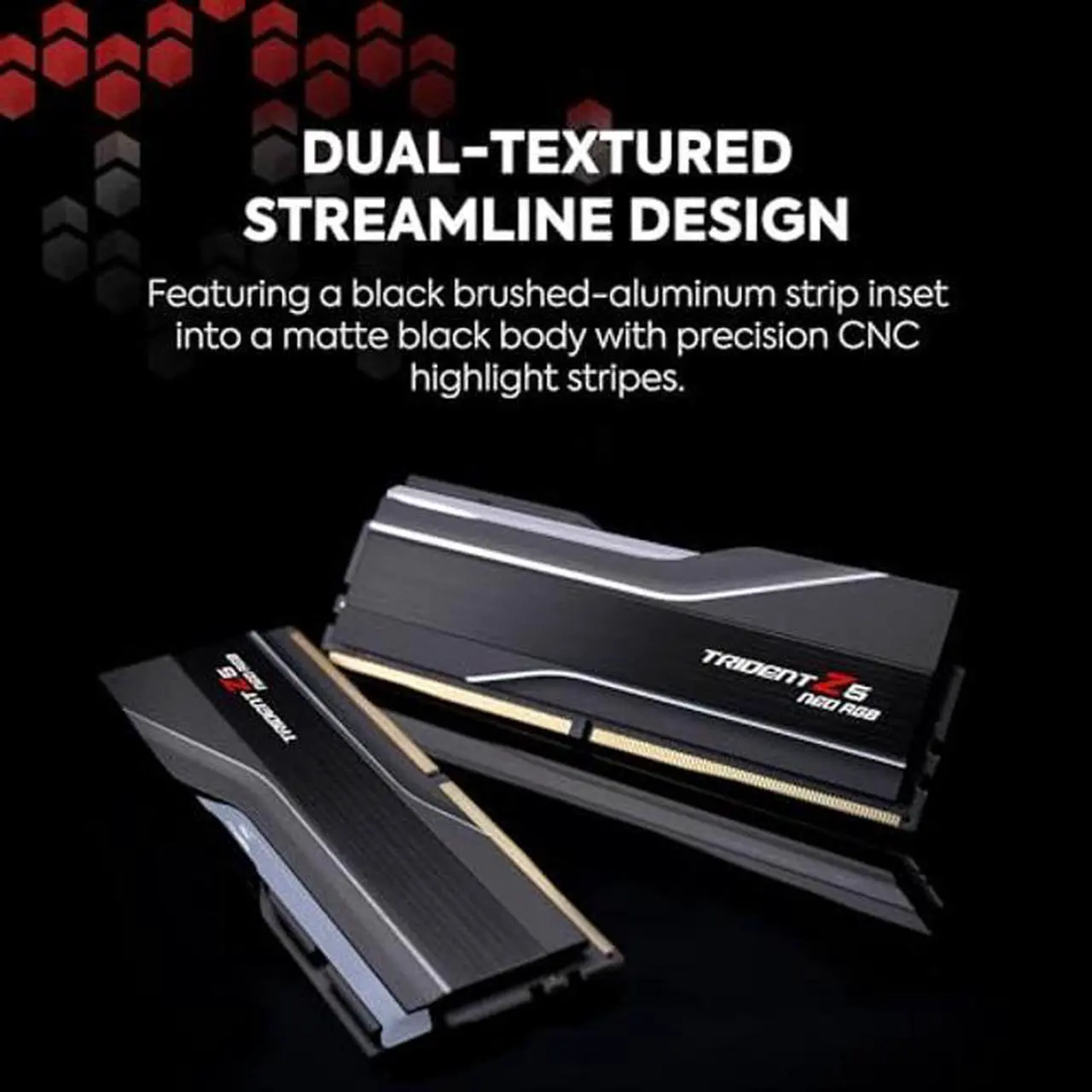 Alt view image 4 of 5 - G.SKILL Trident Z5 Neo RGB Series (AMD Expo) DDR5 RAM 64GB (2x32GB) 6000MT/s CL32-38-38-96 1.40V Desktop Computer Memory UDIMM - Matte Black (F5-6000J3238G32GX2-TZ5NR)