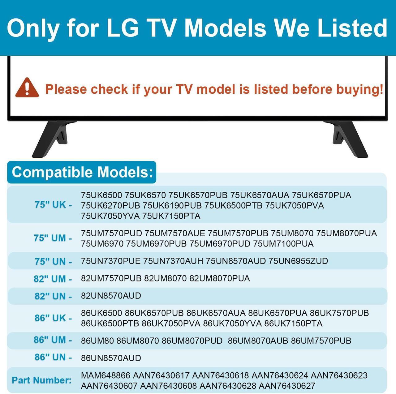 Alt view image 3 of 5 - TV Stand for LG TV Legs, Only for LG 75" 82" 86" TV Models We Listed, for 75UK6500 75UK6570 75UM7570 75UN6955 75UN7370 82UM7570 82UM8070 82UN8570 86UK6500 86UK6570 86UM8070 86UN8570 with Screws