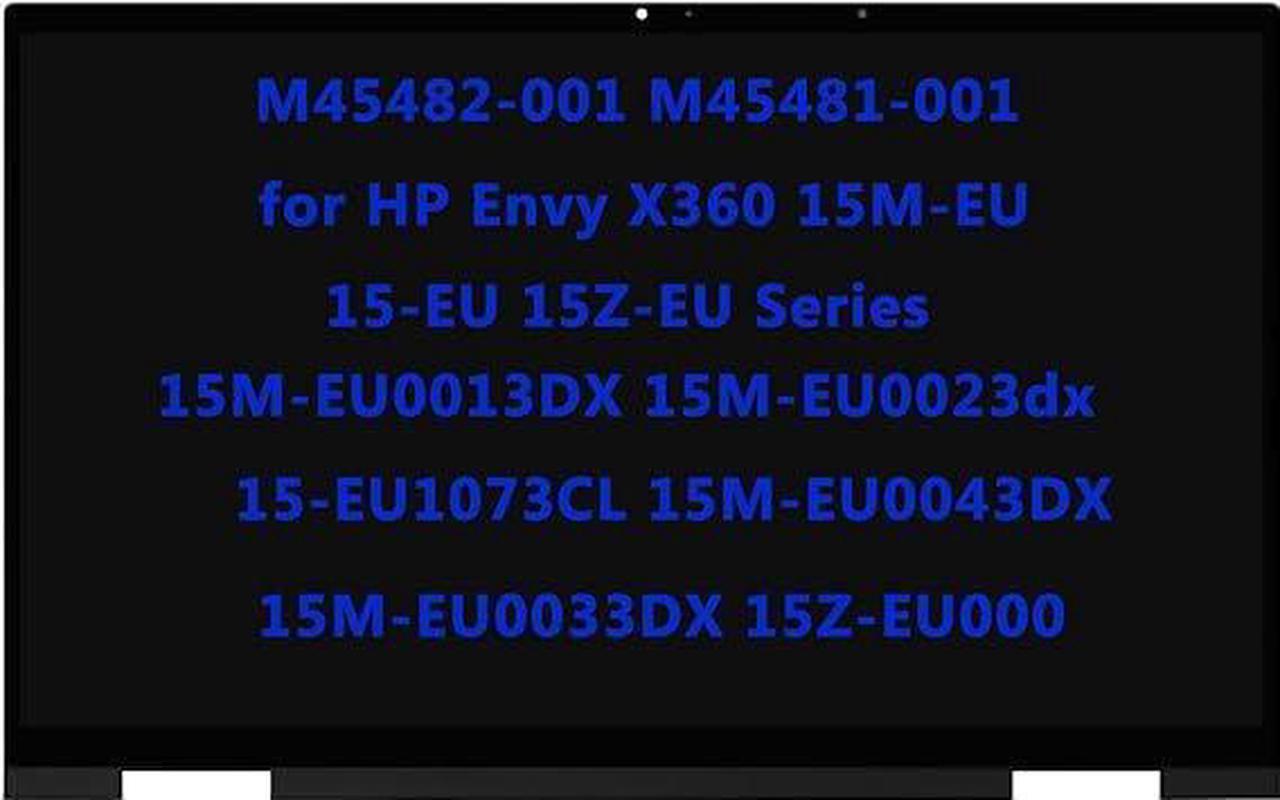 Main image of 15.6" M45482-001 M45481-001 Replacement for HP Envy X360 15M-EU 15-EU 15Z-EU 15M-EU0013DX 15M-EU0023dx 15-EU1073CL 15M-EU0043DX 15M-EU0033DX 15Z-EU000 LCD FHD Touch Screen Digitizer Assembly
