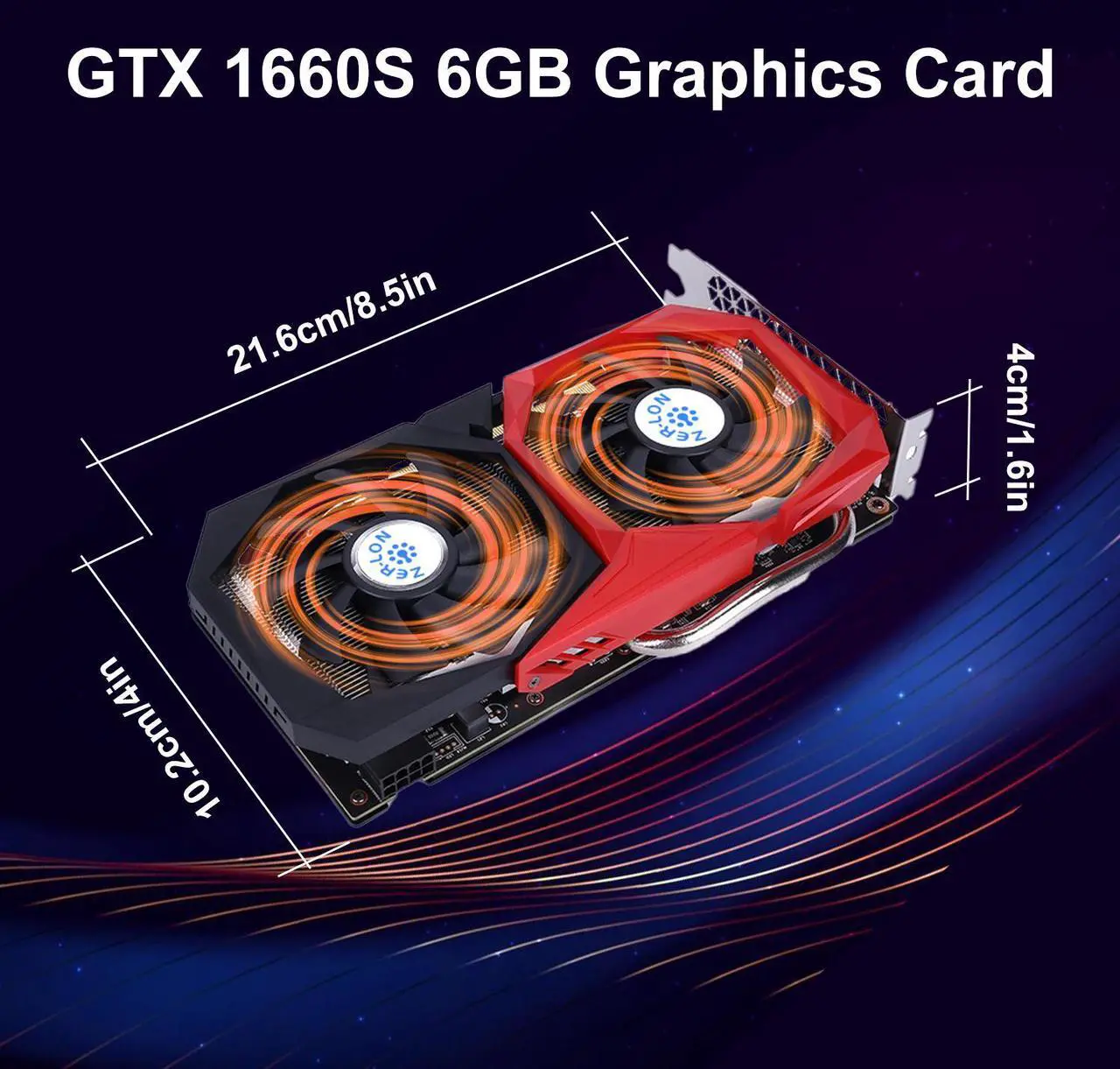Alt view image 6 of 6 - ZER LON GeForce GTX 1660 Super 6GB Graphics Cards, GDRR6 192Bit PCIE 3.0X16 Computer Gaming Gpu, Dual Freeze Fans Video Card with HDMI/DP/DVI Ports Support 4K and 8K HD