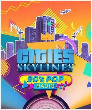 Cities: Skylines - 90's Pop Radio - PC [Steam Online Game Code]