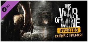 This War Of Mine: Stories - Father's Promise (Ep,1) - PC [Steam Online Game Code]
